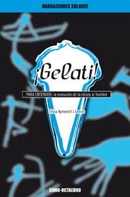 GELATI : ENTENDER EVOLUCION CELULA AL HOMBRE | 9788480638845 | AYMERICH LEMOS, SILVIA | Librería Castillón - Comprar libros online Aragón, Barbastro