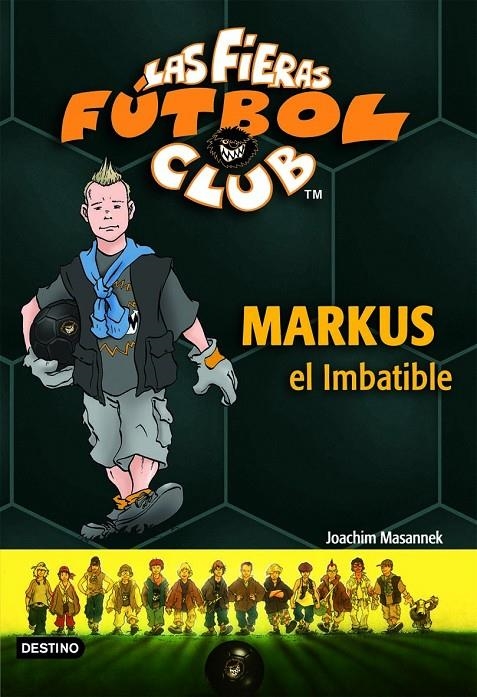 MARKUS EL IMBATIBLE - FIERAS FUTBOL CLUB 13 | 9788408073758 | MASANNEK, JOACHIM | Librería Castillón - Comprar libros online Aragón, Barbastro