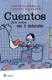 CUENTOS PARA CONTAR EN 1 MINUTO | 9788498670264 | BERMEJO, VICTORIA; GALLARDO, MIGUEL | Librería Castillón - Comprar libros online Aragón, Barbastro