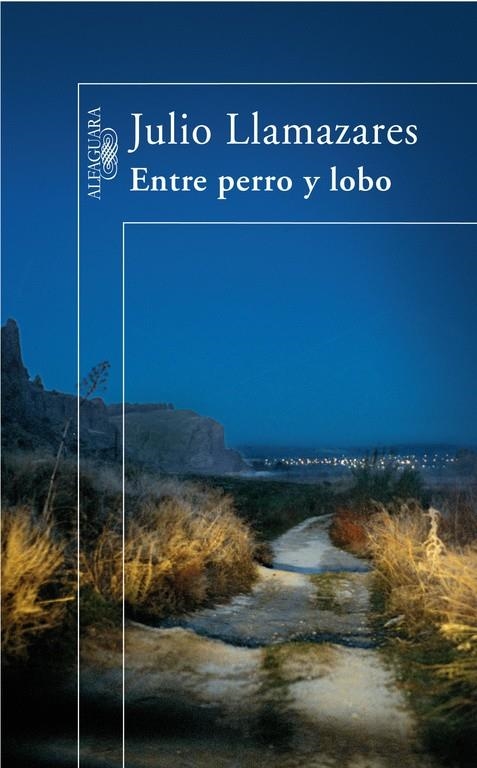 ENTRE PERRO Y LOBO | 9788420472492 | Julio Llamazares | Librería Castillón - Comprar libros online Aragón, Barbastro