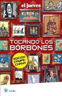 TOCANDO LOS BORBONES : EL JUEVES ED.CAMPECHANA | 9788498670233 | EL JUEVES | Librería Castillón - Comprar libros online Aragón, Barbastro