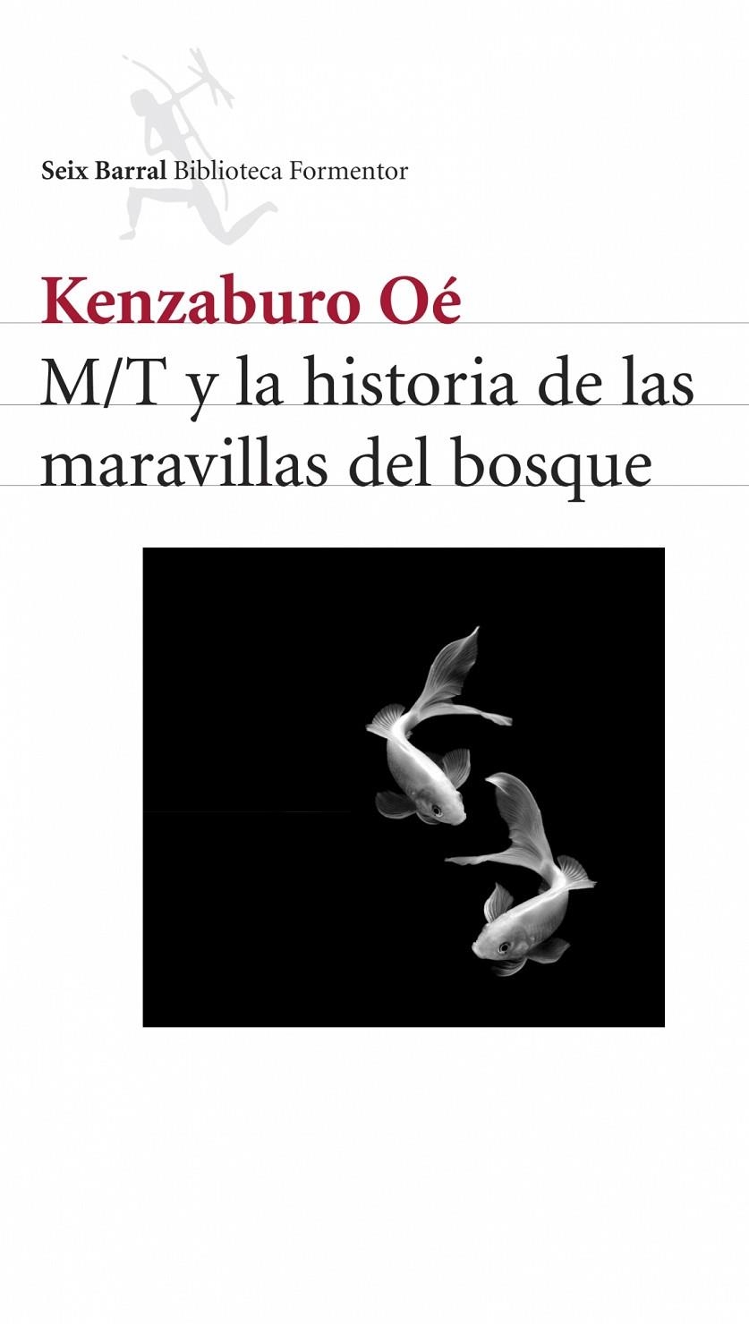 M/T Y LA HISTORIA DE LAS LAS MARAVILLAS DEL BOSQUE | 9788432228193 | OE, KENZABURO | Librería Castillón - Comprar libros online Aragón, Barbastro