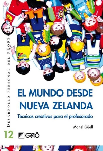 MUNDO DESDE NUEVA ZELANDA, EL : TEC.CRE.PROFESORADO | 9788478275281 | GUELL, MANEL | Librería Castillón - Comprar libros online Aragón, Barbastro