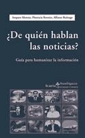 DE QUIEN HABLAN LAS NOTICIAS : GUIA HUMANIZAR INFORMACION | 9788474269550 | MORENO, AMPARO | Librería Castillón - Comprar libros online Aragón, Barbastro