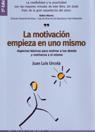 MOTIVACION EMPIEZA EN UNO MISMO, LA (2ªED.) | 9788473565264 | URCOLA, JUAN LUIS | Librería Castillón - Comprar libros online Aragón, Barbastro