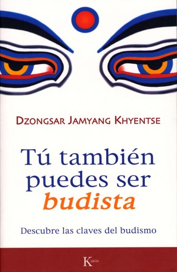 TU TAMBIEN PUEDES SER BUDISTA | 9788472456570 | DZONGSAR, JAMYANG KHYENTSE , RINPOCHE | Librería Castillón - Comprar libros online Aragón, Barbastro