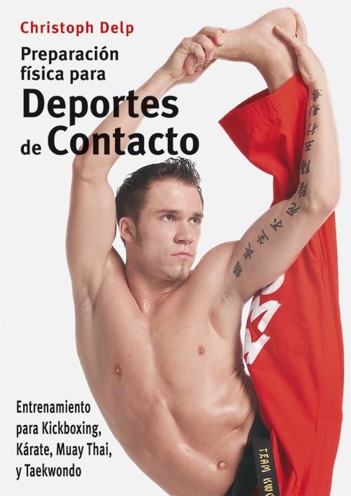 PREPARACION FISICA PARA DEPORTES DE CONTACTO | 9788496111417 | DELP, CHRISTOPH | Librería Castillón - Comprar libros online Aragón, Barbastro