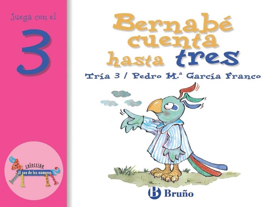 BERNABE CUENTA HASTA 3 - ZOO DE LOS NUMEROS | 9788421636428 | TRIA 3; GARCIA FRANCO, PEDRO MA. | Librería Castillón - Comprar libros online Aragón, Barbastro