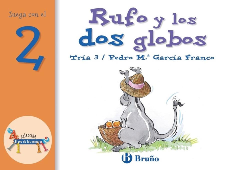 RUFO Y LOS DOS GLOBOS - ZOO DE LOS NUMEROS | 9788421636411 | TRIA 3; GARCIA FRANCO, PEDRO MA. | Librería Castillón - Comprar libros online Aragón, Barbastro