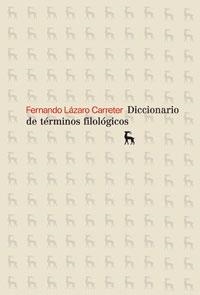 DICCIONARIO DE TERMINOS FILOLOGICOS | 9788424900427 | LAZARO CARRETER, FERNANDO | Librería Castillón - Comprar libros online Aragón, Barbastro