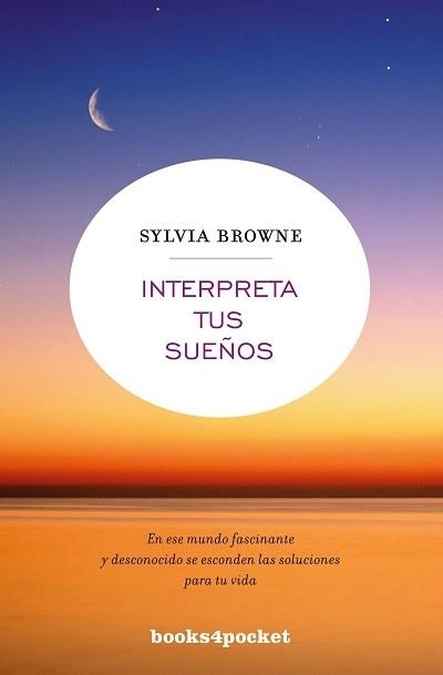 INTERPRETA TUS SUEÑOS | 9788496829701 | BROWNE, SYLVIA | Librería Castillón - Comprar libros online Aragón, Barbastro