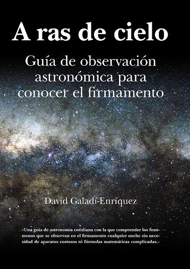 A RAS DE CIELO : GUIA OBSERVACION ASTRONOMICA CON.FIRMAME. | 9788496968479 | GALADI ENRIQUEZ, DAVID | Librería Castillón - Comprar libros online Aragón, Barbastro