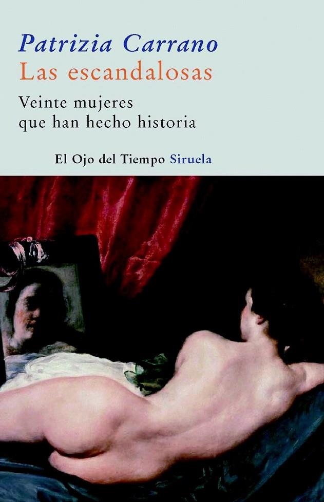 ESCANDALOSAS, LAS : VEINTE MUJERES QUE HAN HECHO HISTORIA | 9788498411805 | CARRANO, PATRIZIA | Librería Castillón - Comprar libros online Aragón, Barbastro