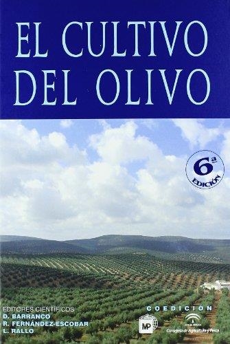 CULTIVO DEL OLIVO, EL 6ED | 9788484763291 | BARRANCO, D. Y OTROS | Librería Castillón - Comprar libros online Aragón, Barbastro