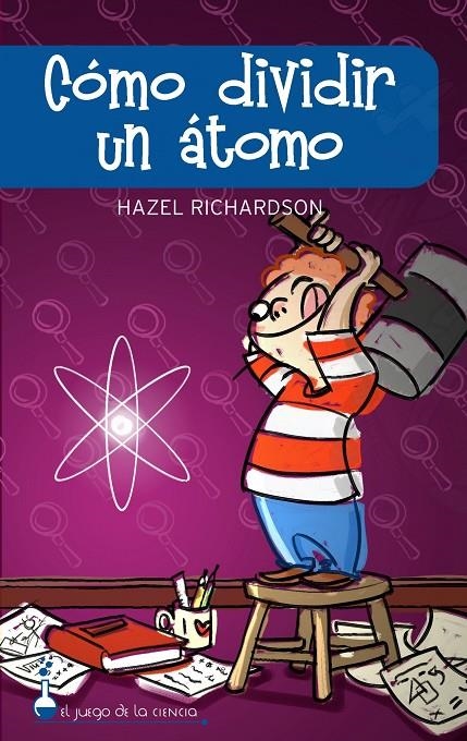 COMO DIVIDIR UN ATOMO | 9788497543248 | RICHARDSON, ARNOLD | Librería Castillón - Comprar libros online Aragón, Barbastro