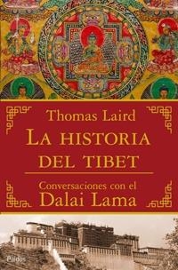 HISTORIA DEL TIBET, LA : CONVERSACIONES CON EL DALAI LAMA | 9788449321160 | LAIRD, THOMAS | Librería Castillón - Comprar libros online Aragón, Barbastro