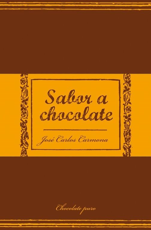 SABOR A CHOCOLATE | 9788466320719 | CARMONA, JOSE CARLOS | Librería Castillón - Comprar libros online Aragón, Barbastro