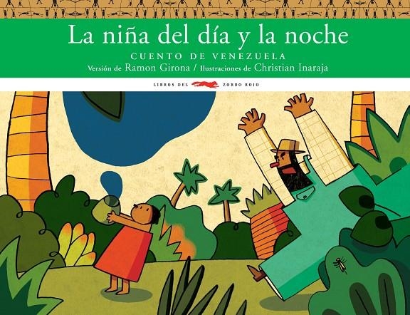 NIÑA DEL DIA Y LA NOCHE, LA : CUENTO DE VENEZUELA | 9788496509894 | GIRONA, RAMON (VER.) | Librería Castillón - Comprar libros online Aragón, Barbastro