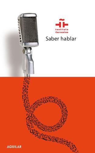 SABER HABLAR | 9788403098060 | INSTITUTO CERVANTES | Librería Castillón - Comprar libros online Aragón, Barbastro