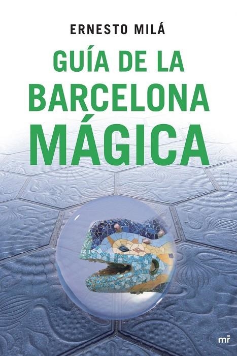 GUÍA DE LA BARCELONA MÁGICA | 9788427034396 | MILA, ERNESTO | Librería Castillón - Comprar libros online Aragón, Barbastro