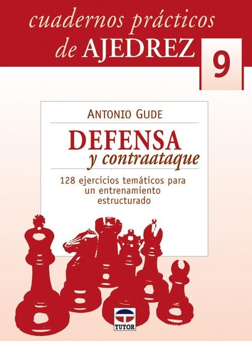 CUADERNOS PRÁCTICOS DE AJEDREZ 9.DEFENSA Y CONTAATAQUE | 9788479027063 | Gude, Antonio | Librería Castillón - Comprar libros online Aragón, Barbastro