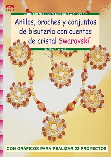 Serie Swarorovski nº 17. ANILLOS, BROCHES Y CONJUNTOS DE BISUTERÍA CON CUENTAS D | 9788496777910 | Staubach, Kerstin | Librería Castillón - Comprar libros online Aragón, Barbastro