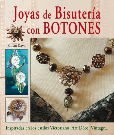 JOYAS DE BISUTERÍA CON BOTONES | 9788496777927 | Davis, Susan | Librería Castillón - Comprar libros online Aragón, Barbastro