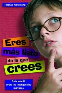 ERES MAS LISTO DE LO QUE CREES | 9788497543255 | ARMSTRONG, THOMAS | Librería Castillón - Comprar libros online Aragón, Barbastro