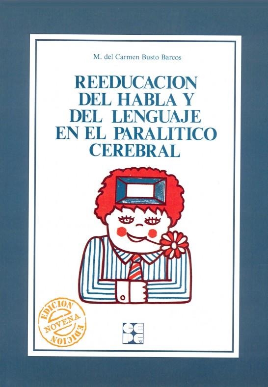 Reeducación del Habla y del Lenguaje en el Paralítico Cerebral | 9788485252640 | Busto Barcos, Carmen | Librería Castillón - Comprar libros online Aragón, Barbastro