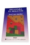 Ideas para el siglo XXI | 9788479541842 | Abellán, José Luis | Librería Castillón - Comprar libros online Aragón, Barbastro