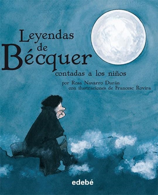 LEYENDAS DE BECQUER CONTADAS A LOS NIÑOS | 9788423688180 | NAVARRO DURAN, ROSA; ROVIRA, FRANCESC | Librería Castillón - Comprar libros online Aragón, Barbastro