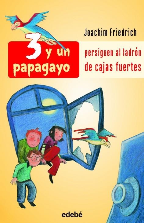 3 Y UN PAPAGAYO PERSIGUEN AL LADRON DE CAJAS FUERTES | 9788423688098 | FRIEDRICH, JOACHIM | Librería Castillón - Comprar libros online Aragón, Barbastro