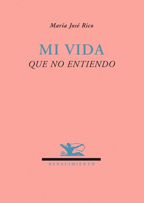 MI VIDA QUE NO ENTIENDO | 9788484723844 | RICO, MARIA JOSE | Librería Castillón - Comprar libros online Aragón, Barbastro