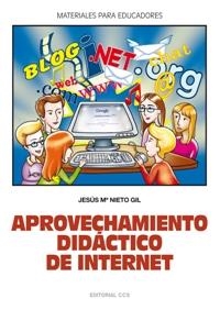 APROVECHAMIENTO DIDACTICO DE INTERNET | 9788498421606 | NIETO GIL, JESUS MARIA | Librería Castillón - Comprar libros online Aragón, Barbastro