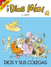 DIOS MIO : DIOS Y SUS COLEGAS | 9788497415743 | MARTIN, JOSE LUIS (MARTIN ZABALA) | Librería Castillón - Comprar libros online Aragón, Barbastro