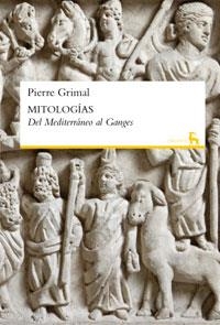 MITOLOGIAS DEL MEDITERRANEO AL GANGES | 9788424928858 | GRIMAL, PIERRE | Librería Castillón - Comprar libros online Aragón, Barbastro