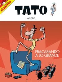 TATO : FRACASANDO A LO GRANDE | 9788497415750 | MONTEYS | Librería Castillón - Comprar libros online Aragón, Barbastro