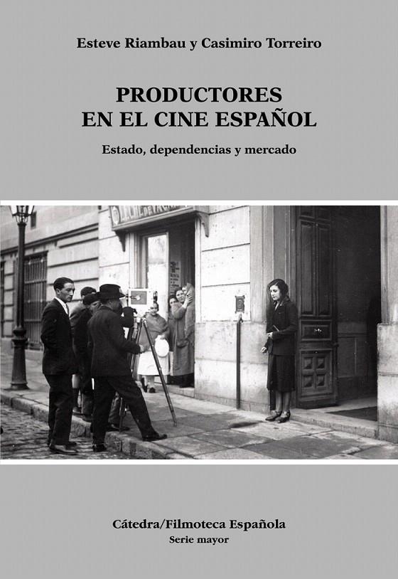 PRODUCTORES EN EL CINE ESPAÑOL | 9788437624624 | RIAMBAU, ESTEVE; TORREIRO, CASIMIRO | Librería Castillón - Comprar libros online Aragón, Barbastro