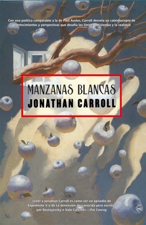 MANZANAS BLANCAS | 9788498003710 | CARROLL, JONATHAN | Librería Castillón - Comprar libros online Aragón, Barbastro