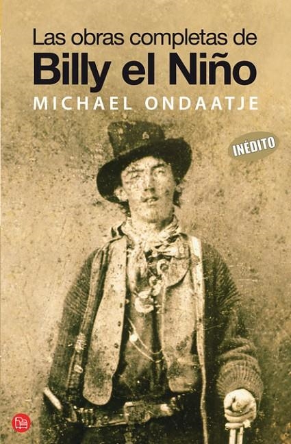 OBRAS COMPLETAS DE BILLY EL NIÑO, LAS - PDL | 9788466320733 | ONDAATJE, MICHAEL | Librería Castillón - Comprar libros online Aragón, Barbastro