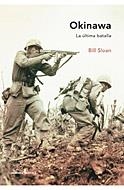 OKINAWA : LA ULTIMA BATALLA | 9788484325789 | SLOAN, BILL | Librería Castillón - Comprar libros online Aragón, Barbastro