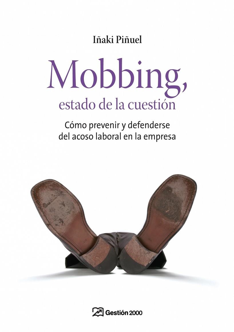 MOBBING ESTADO DE LA CUESTION | 9788496612921 | PIÑUEL, IÑAKI | Librería Castillón - Comprar libros online Aragón, Barbastro