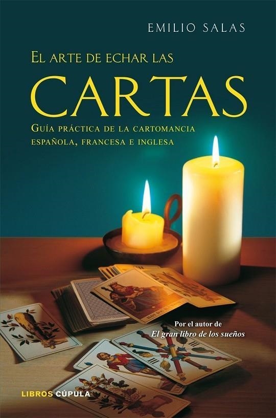 ARTE DE ECHAR LAS CARTAS, EL | 9788448047924 | SALAS, EMILIO | Librería Castillón - Comprar libros online Aragón, Barbastro