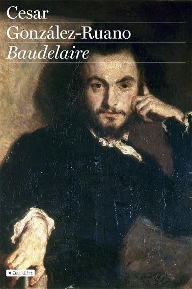 BAUDELAIRE | 9788408078548 | GONZALEZ-RUANO, CESAR | Librería Castillón - Comprar libros online Aragón, Barbastro