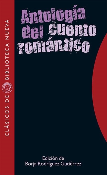 ANTOLOGIA DEL CUENTO ROMANTICO | 9788497423304 | RODRIGUEZ GUTIERREZ, BORJA (SEL.) | Librería Castillón - Comprar libros online Aragón, Barbastro