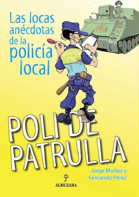 POLI DE PATRULLA | 9788496968721 | MUÑOZ, JORGE | Librería Castillón - Comprar libros online Aragón, Barbastro