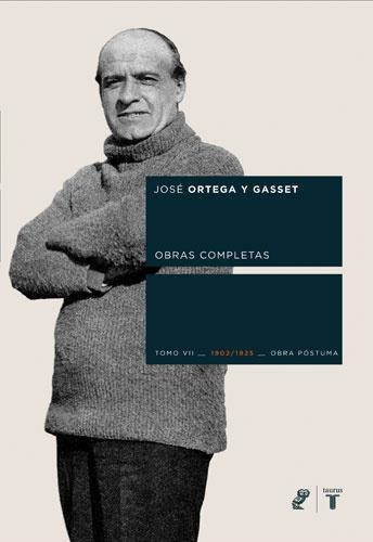 ORTEGA Y GASSET TOMO VII 1902-25 - OBRA POSTUMA | 9788430606245 | José Ortega y Gasset | Librería Castillón - Comprar libros online Aragón, Barbastro