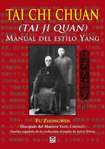 TAI CHI CHUAN. MANUAL DEL ESTILO YANG | 9788479027131 | Zhongwen, Fu/Swaim, Louis | Librería Castillón - Comprar libros online Aragón, Barbastro