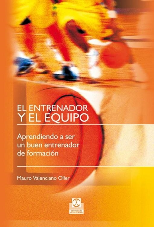 ENTRENADOR Y EL EQUIPO, EL | 9788480190442 | VALENCIANO OLLER, MAURO | Librería Castillón - Comprar libros online Aragón, Barbastro