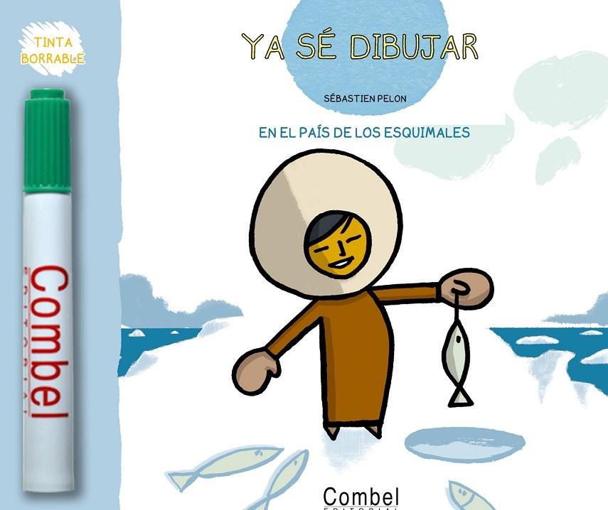 YA SE DIBUJAR : EN EL PAIS DE LOS ESQUIMALES | 9788498253474 | PELON, SEBASTIEN | Librería Castillón - Comprar libros online Aragón, Barbastro